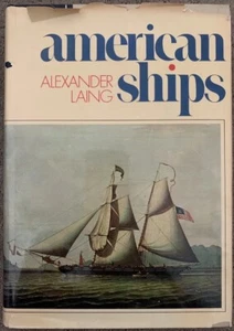 AMERICAN SHIPS BY ALEXANDER LAING - HCDJ 1971 - ILLUSTRATED NAVAL HISTORY - Imagen 1 de 12
