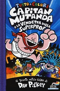Libri Dav Pilkey - Capitan Mutanda E La Vendetta Della Superprof - Foto 1 di 1