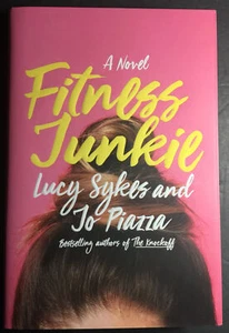 Fitness-Junkie: Ein Roman von Jo Piazza und Lucy Sykes (2017, Hardcover) BRANDNEU - Bild 1 von 11