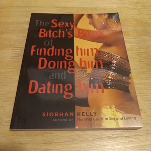 The Sexy Bitchs Book Of Finding Him Doing Him And Dating Him 2004 1st 8voSC VG+ - Picture 1 of 4