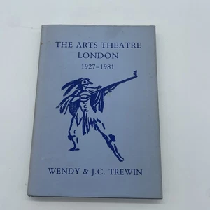 The Arts Theatre London, 1927-81 By Wendy & J. C. Trewin - HB/DJ 1986 First Ed. - Imagen 1 de 16