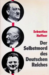 Der Selbstmord des Deutschen Reiches. Haffner, Sebastian: - Bild 1 von 1