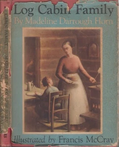 Log Cabin Family By Horn, Madeline Darrough. McCray, Francis. Signed. 1939 - Picture 1 of 1