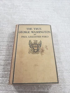 Ford, Paul Leicester. The True George Washington.  Fourteenth Edition - Bild 1 von 11