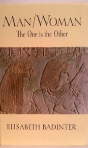MAN WOMAN THE ONE IS THE OTHER By Elizabeth Badinter - Hardcover **Excellent**