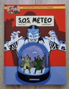 PHILIP ET FRANCIS ** TOME 3 S.O.S METEO ** EO NEUF 2014 VEYS/BARRAL - Photo 1/2