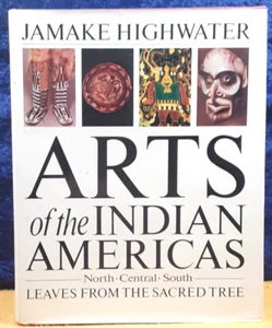 Arts of the Indian Americas; Leaves From...; Highwater; 1983; 1st ed; hbdj; EX - Picture 1 of 3