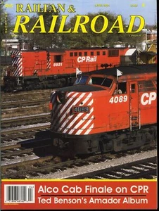 Railfan & Railroad Magazine April 2004 Alco Cab Finale on CPR - Picture 1 of 2