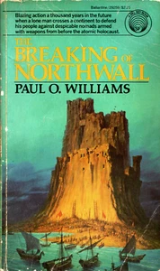 The Breaking of Northwall by Paul O. Williams ( Del Rey | 2nd. Printing | 1981 ) - Picture 1 of 2