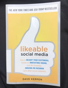 Likeable Social Media: How to Delight Your Customers, Create Irresistible Brand - Picture 1 of 6
