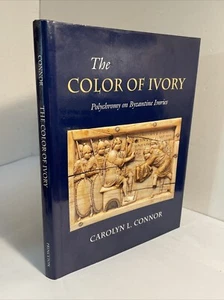 Carolyn Connor: The Color of Ivory: Polychromy on Byzantine Ivories; Princeton - Picture 1 of 22