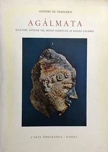 AGALMATA SCULTURE ANTICHE NEL MUSEO NAZIONALE DI R. CALABRIA di A.De Franciscis - Imagen 1 de 1