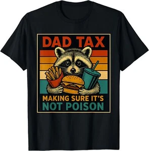 Dad Tax Making Sure It's Not Poison Funny Fathers Day T-Shirt - Picture 1 of 8