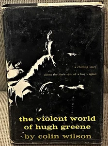 Colin Wilson / THE VIOLENT WORLD OF HUGH GREENE 1st Edition 1963 - Picture 1 of 1