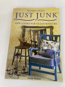 Reader's Digest : Just Junk New Looks For Old Furniture by Linda Barker 1997/VG - Picture 1 of 7