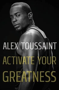 Activate Your Greatness by Alex Toussaint 2023 Hardcover - Picture 1 of 1