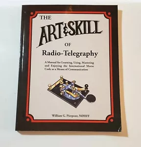 The Art and Skill of Radio-Telegraphy By William G. Pierpoint. Used Very Good - Picture 1 of 5