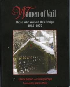 Colorado History-Women of Vail-Those Who Walked This Bridge 1962-1970-Stories   - Picture 1 of 4