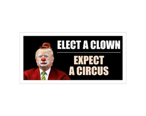 Car Magnet -  Elect A Clown Expect A Circus Trump 2020 Trm319 - Picture 1 of 1