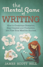 James Scott Bell The Mental Game of Writing (Paperback) Bell on Writing