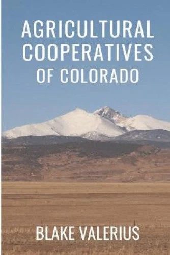 Agricultural Cooperatives of Colorado by Valerius, Blake [Paperback] - Imagen 1 de 1