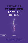 Libri Raffaella Cargnelutti - La Valle Dei Ros