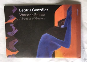 Beatriz Gonzalez - War and Peace Exhibition Booklet 2024 - Picture 1 of 7