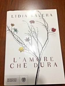 DIE LIEBE, DIE DAUER LIDIA RAVERA ROMAN BOMPIANI ERSTE AUSGABE 2019 - Bild 1 von 3