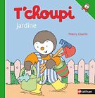 T'choupi: T'choupi Jardine: 4 By Hartling, Peter Hardback Book The Fast Free