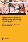The Political Construction Of Irregularity In Germany And South Africa A Compar