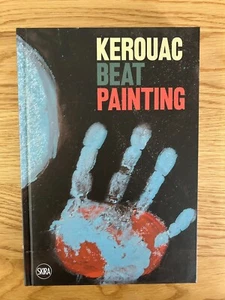 KEROUAC BEAT PAINTING BANDERA CASTIGLIONI ZANELLA EDIZIONE SKIRA 2017 - Picture 1 of 13