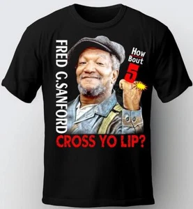 Fred Sanford T-Shirt, How Bout 5 Across your Lips T-Shirt. Color: Black Tee - Picture 1 of 2