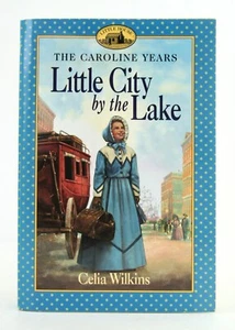 LITTLE CITY BY THE LAKE Celia Wilkins Caroline Years PB 2003 1st VGC L3 - Picture 1 of 3