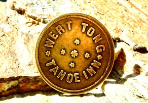 1910 TAHOE CITY, CALIFORNIA (PLACER) XRARE R9 "WERT TONG TAHOE INN" 10 TOKEN 2K8 - Bild 1 von 6