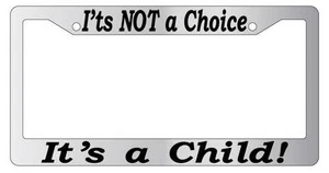 Chrome License Plate Frame It's Not A Choice It's A Child (#2) Accessory 2115 - Picture 1 of 1