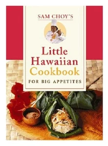 Little Hawaiian Cookbook for Big Appetites Sam Choy Hawaii Chef Aloha New - Picture 1 of 2