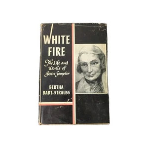 White Fire: The Life And Works Of Jessie Sampter 1st 1956 Bertha Badt-Strauss - Bild 1 von 4
