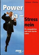Helmut Pfeifer, Power ja - Stress nein, fit ausgeglichen und stark durchs Leben