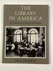Die Bibliothek in Amerika: Eine Feier in Wort und Bild von Paul Dickson - Bild 1 von 11