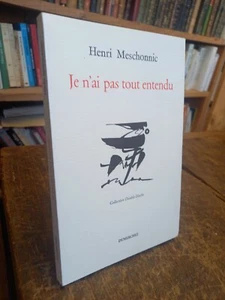 Je n'ai pas tout entendu Henri Meschonnic - Foto 1 di 1