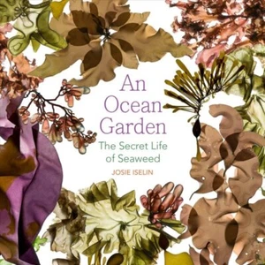 Ocean Garden : The Secret Life of Seaweed, Paperback by Iselin, Josie, Like N... - Picture 1 of 1