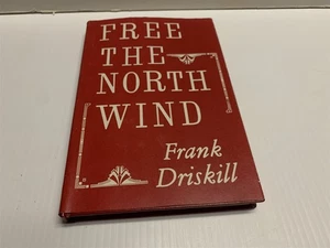 Free the North Wind Frank Driskill Signed & Inscribed - Imagen 1 de 4