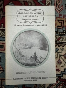 Clackamas County Historical Centennial 1859-1959 Clackamas County Oregon City - Picture 1 of 7