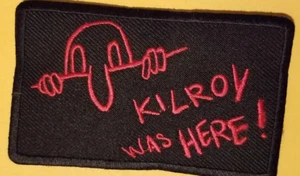 KILROY WAS HERE ! Embroidered Patch iron or sew approx 2.25X3.5" - Picture 1 of 2