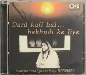 Dard Kafi Hai Bekhudi Ke Liye Sentimental Ghazals By Reshma - Ghazals CD - Picture 1 of 2