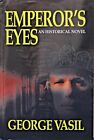 Emperor&#39;s Eyes An Historical Novel by George Vasil. NEW Trade Paperback