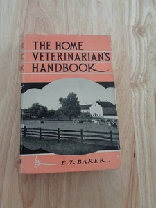 The Home Veterinarian's Handbook by E. T. Baker 1944 HCDJ - Picture 1 of 1