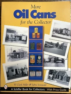 More Oil Cans for the Collector Miller Sonewald 1985 Schiffer Guide : VG - Picture 1 of 2