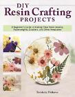 DIY Resin Crafting Projects - 9781497101456