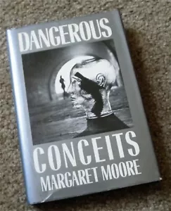 DANGEROUS CONCEITS Margaret Moore 1989 1st Ed Edition First Printing politics - Picture 1 of 1